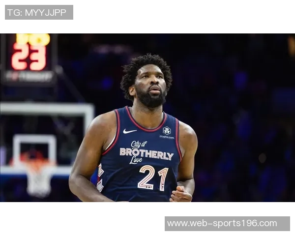 埃奇库姆称恩比德受限仍能得25分完全恢复将助力球队争冠